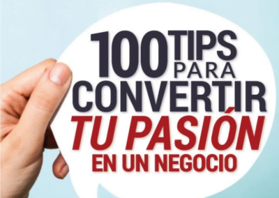 100 tips para convertir tu pasión en un negocio