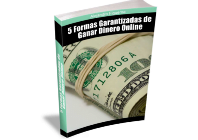 5 Formas Garantizadas de ganar dinero en internet