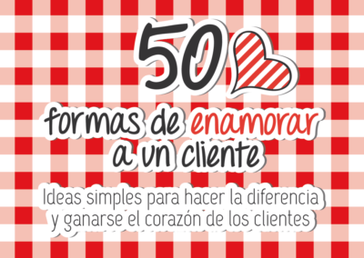 50 formas de enamorar a un cliente