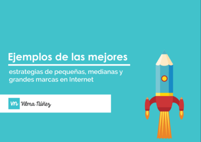 Ejemplos de las mejores estrategias de pequeñas, medianas y  grandes marcas en Internet