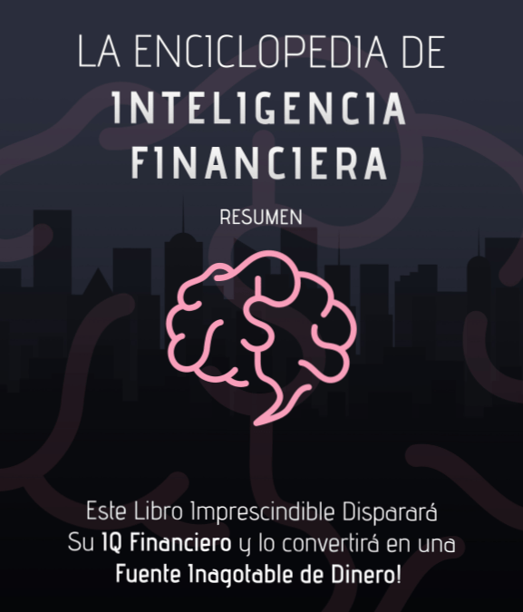 La enciclopedia definitiva de inteligencia financiera
