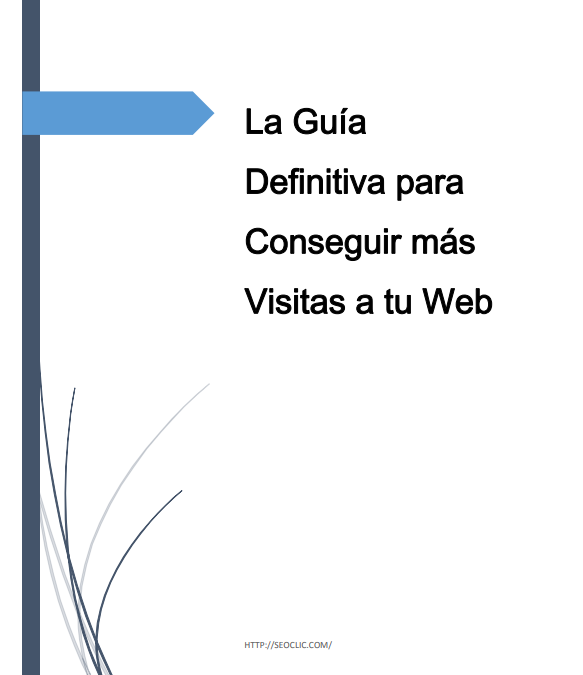 La guía definitiva para conseguir más visitas a tu Web