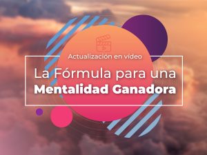 La fórmula para una mentalidad ganadora